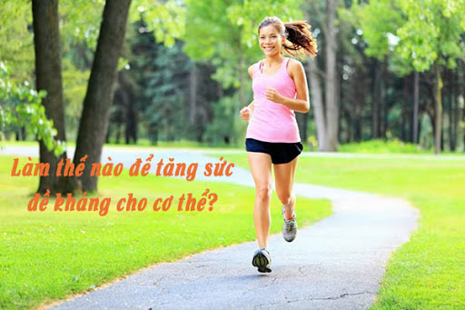 Cách tăng cường sức đề kháng cho cơ thể