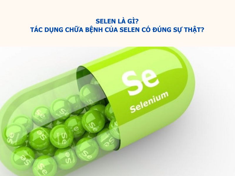 tác dụng chữa bệnh của selen