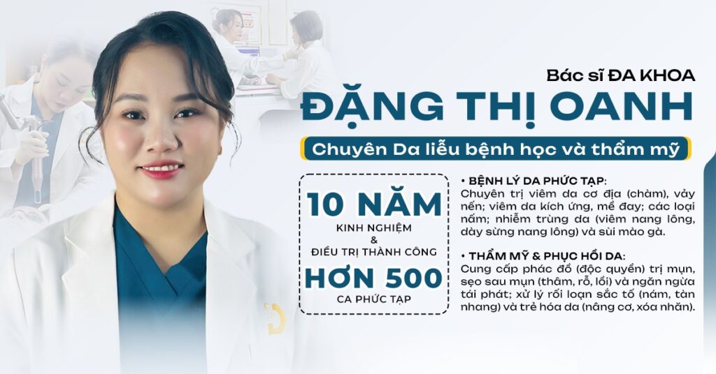 Bác sĩ đặng thị oanh với hơn 10 năm kinh nghiệm da liễu