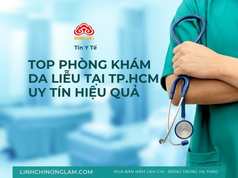 6 Phòng Khám Da Liễu Tphcm Uy Tín, An Toàn, Hiệu Quả 8 Top phòng khám da liễu tại hcm uy tín