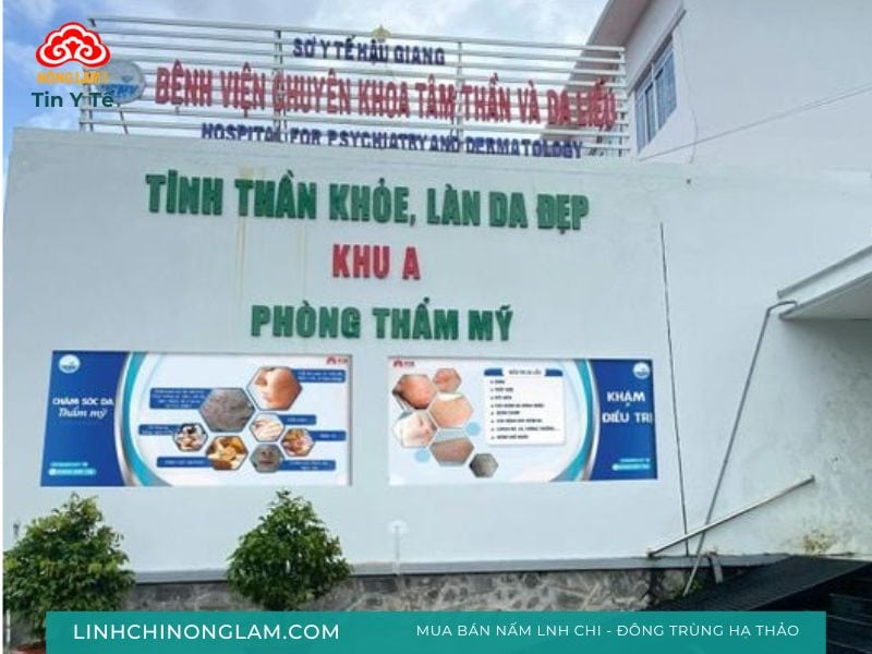 Bệnh viện chuyên khoa tâm thần và da liễu hậu giang