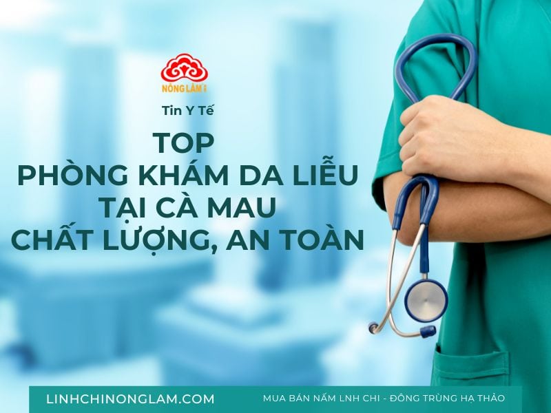 Top phòng khám da liễu tại cà mau chất lượng, an toàn