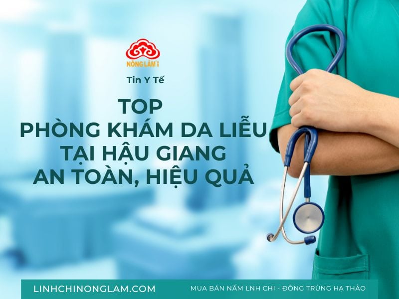 Top phòng khám da liễu tại hậu giang uy tín
